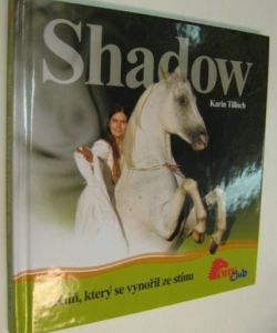 Shadow- kůň, který se vynořil ze stínu