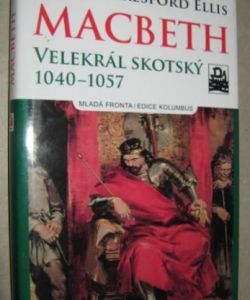 Macbeth velekrál skotský 1040-1057