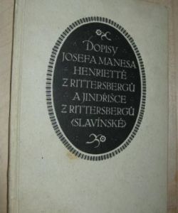 Dopisy Josefa Manesa Henriettě z Rittersbergů a Jindřišce z Rittersbergů (Slavínské)