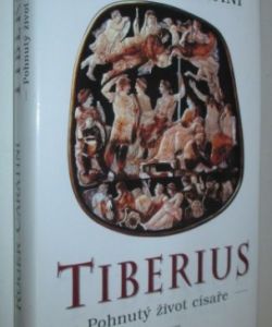 Tiberius- Pohnutý život císaře