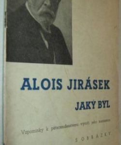 Alois Jirásek jaký byl