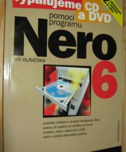 Vypalujeme CD a DVD pomocí programu Nero 6
