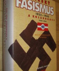 Český fašismus 1922 - 1945 a kolaborace 1939 - 1945