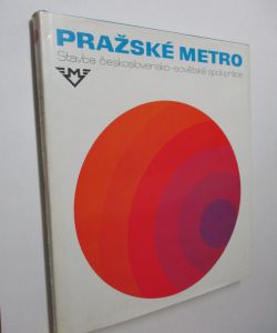 Pražské metro- stavba československo-sovětské spolupráce