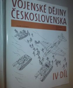 Vojenské dějiny Československa IV.-  od roku 1939 do roku 1945