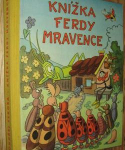 Knížka Ferdy Mravence - Ferda Mravenec, Ferda Mravenec v cizích službách, Ferda v mraveništi