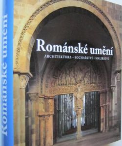 Románské umění - architektura - sochařství - malířství