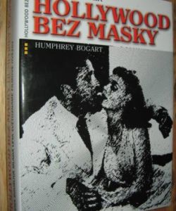 Hollywood bez masky Humprey Bogard