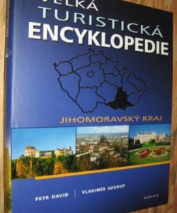 Velká turistická encyklopedie- Jihomoravský kraj