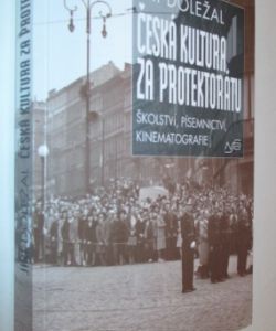 Česká kultura za protektorátu- školství, písemnictví, kinematografie