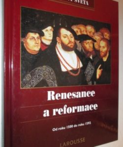 Dějiny světa - Renesance a reformace - Od roku 1500 do roku 1592