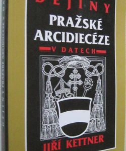 Dějiny pražské arcidiecéze v datech