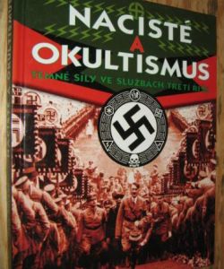 Nacisté a okultismus - temné síly ve službách Třetí říše
