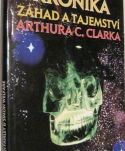 Kronika záhad a tajemství Arthura C. Clarka