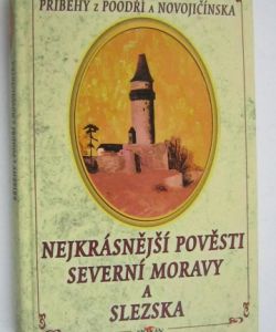 Nejkrásnější pověsti severní Moravy a Slezka
