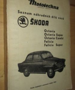 Škoda Octavia, Octavia super, Octavia combi, Felicia, Felicia super - seznam náhradních dílů