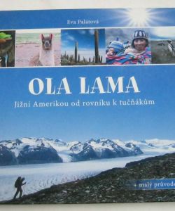 Ola Lama - Jižní Amerikou od rovníku k tučňákům