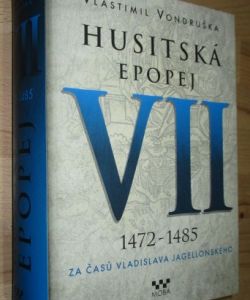 Husitská epopej VII - 1472-1485 Za časů bezvládí