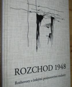 Rozchod 1948 - Rozhovory s českými poúnorovými exulanty