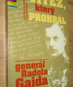 Vítěz, který prohrál generál Radola Gajda