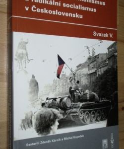 Bolševismus, komunismus a radikální socialismus v Československu- svazek V.