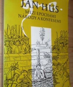 Jan Hus mezi epochami národy a konfesemi