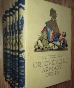 Orlové velké armády I-VIII - Slavkov, Berezina, Waterloo, Orlík