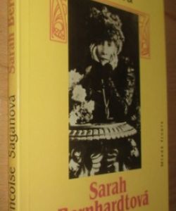 Sarah Bernhardtová - Nezničitelný smích