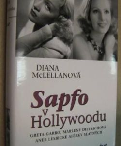 Sapfo v Hollywoodu- Greta Garbo, Marlene Dietrichová aneb aférky slavných