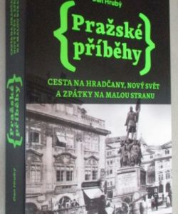 Pražské příběhy - Cesta na Hradčany, nový svět a zpátky na malou stranu