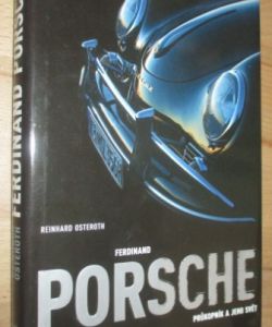 Ferdinand Porsche - průkopník a jeho svět