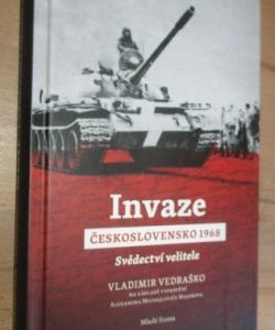 Invaze Československo 1968 Svědectví velitele