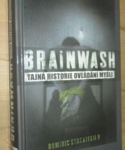 Brainwash tajná historie ovládání mysli