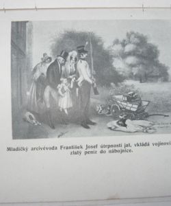 Nejvyšší ochránce českých dětí, jeho veličenstvo císař a král František Josef I.