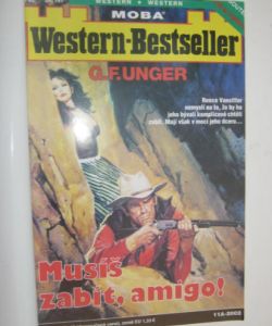 Musíš zabít, amigo! + Wild River + Jeho poslední hra
