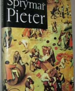 Šprýmař Pieter /román o Bruegelovi/