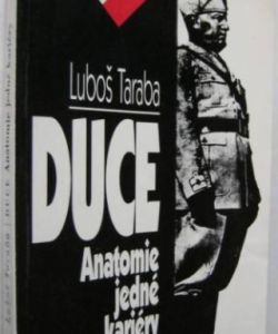 Duce - anatomie jedné kariery /Mussolini/