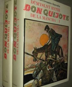 Důmyslný rytíř don Quijote de la Mancha I-II