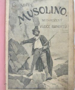 Giuseppe Musolino neohrožený vůdce banditů I-V