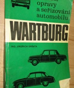 Wartburg - údržba, opravy a seřizování automobilů