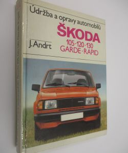Údržba a opravy automobilů Škoda 105, 120, 130, garde, rapid