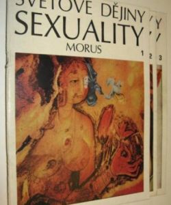 Světové dějiny sexuality 1-3