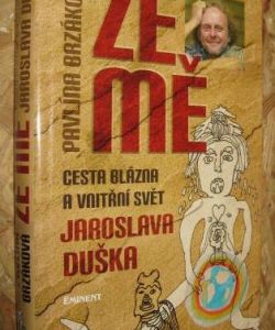 Ze mně - cesta blázna a vnitřní svět Jaroslava Duška