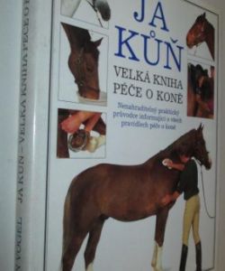 Já kůň- velká kniha péče o koně