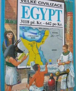 Velké civilizace: Egypt 3118 př. Kr. - 642 po Kr.