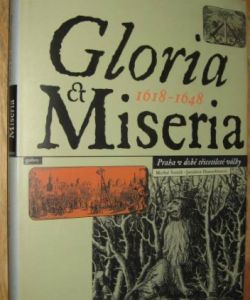 Gloria et Miseria - Praha v době třicetileté války