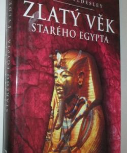 Zlatý věk starého Egypta
