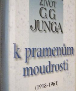 Život C.G. Junga k pramenům moudrosti II.