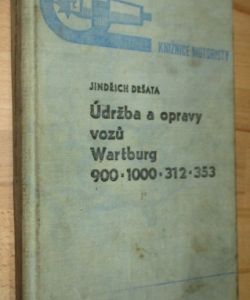 Údržba a opravy vozů Wartburg 900 - 1000 - 312 - 353