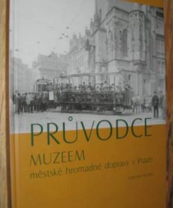 Průvodce muzeeum městské hromadné dopravy v Praze